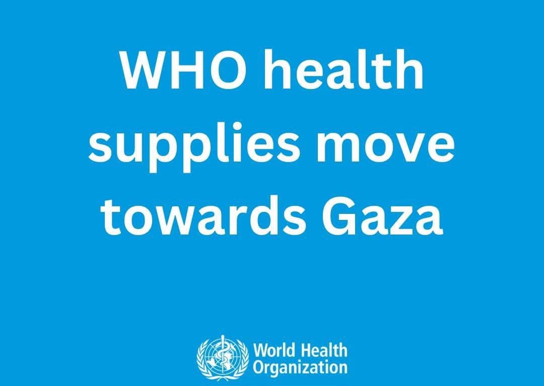 WHO health supplies move towards Gaza