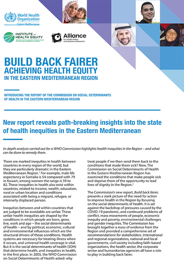 Build back fairer: achieving health equity in the Eastern Mediterranean Region: introducing the report of the commission on social determinants of health in the Eastern Mediterranean Region
