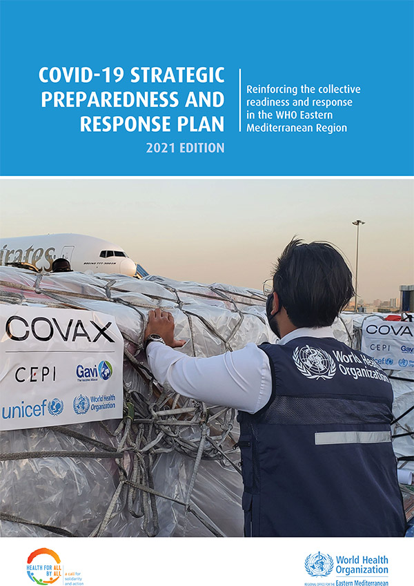 COVID-19 strategic preparedness and response plan: reinforcing the collective readiness and response in the WHO Eastern Mediterranean Region, 2021 edition
