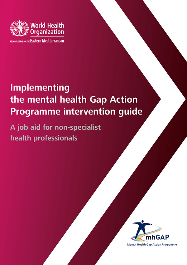 Implementing the mental health Gap Action Programme intervention guide: a job aid for non-specialist health professionals