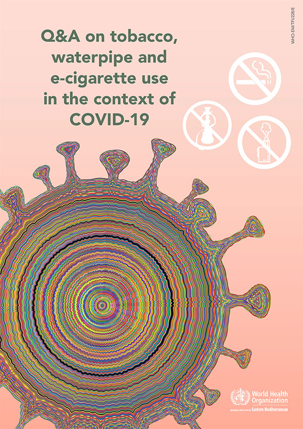 Q&A on tobacco, waterpipe and e-cigarette use in the context of COVID-19