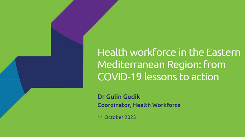 Health workforce in the Eastern Mediterranean Region: from COVID-19 lessons to action
