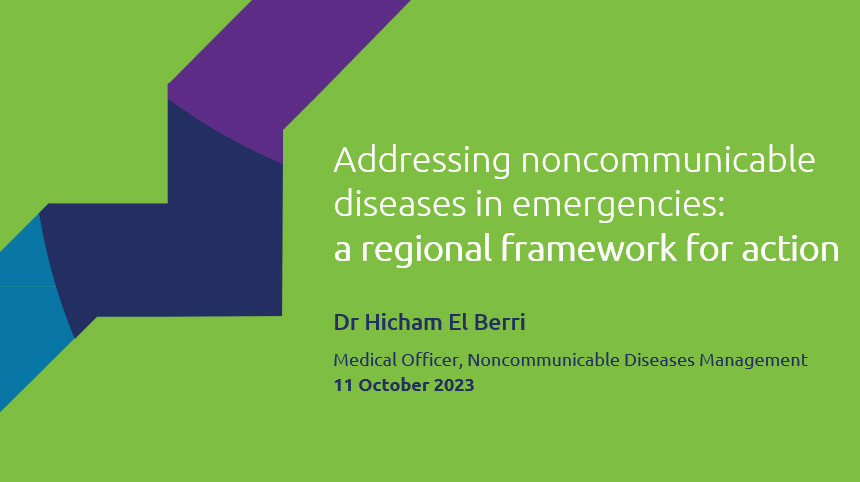 Addressing noncommunicable diseases in emergencies: a regional framework for action