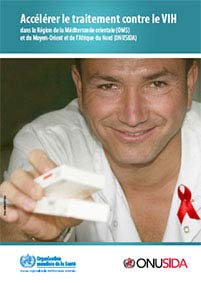 L’image nous montre la page de couverture du document de l’OMS et de l’ONUSIDA intitulé : « Accélérer l’accès au traitement contre le VIH dans les régions de la Méditerranée orientale et du Moyen-Orient/Afrique du Nord »