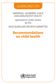 وضع درجات للتوصيات المعنية بصحة الأطفال والولدان، الدلائل الإرشادية لمنظمة الصحة العالمية