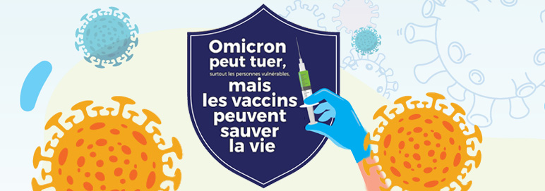 Omicron peut tuer, surtout les personnes vulnérables, mais les vaccins peuvent sauver la vie