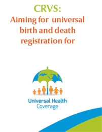 CRVS: Aiming for universal birth and death registration for universal health coverage 