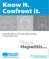 World hepatitis day 2013 poster: Know it.  Confront it. Hepatitis affects over 500 million people.  It could affect you.