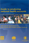Guide pour l’élaboration des comptes nationaux de la santé – avec des applications spéciales pour les pays à faible et à moyen revenus