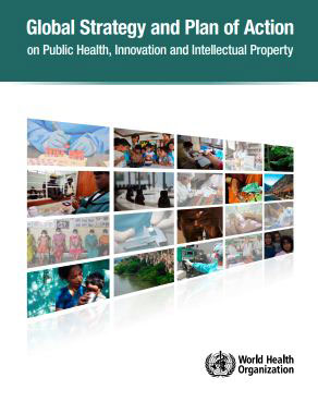 Global strategy and plan of action on public health, innovation and intellectual property