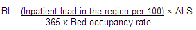 BI=(Inpatient load in the region per 100/(365*Bed occupancy rate))*ALS