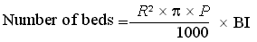 Number of beds=((R^2*п*P)/1000)*BI