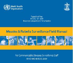 Thumbnail of Measles and rubella surveillance manual report: for communicable diseases surveillance staff WHO–Ministry of Health Iraq 2009