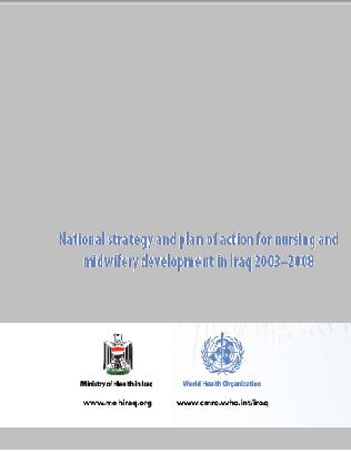 Thumbnail of National Strategy and Plan of Action for Nursing and Midwifery Development in Iraq 2003–2008