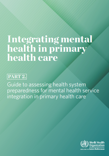 Integrating mental health in primary health care: Guide to assessing health system preparedness