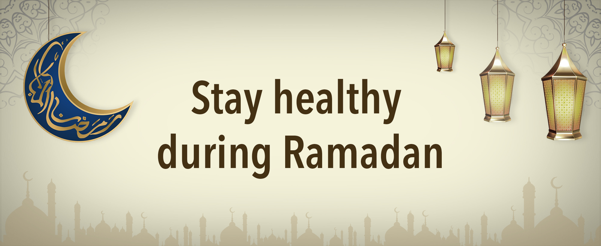 WHO EMRO | Stay healthy during Ramadan | Campaigns | NCDs