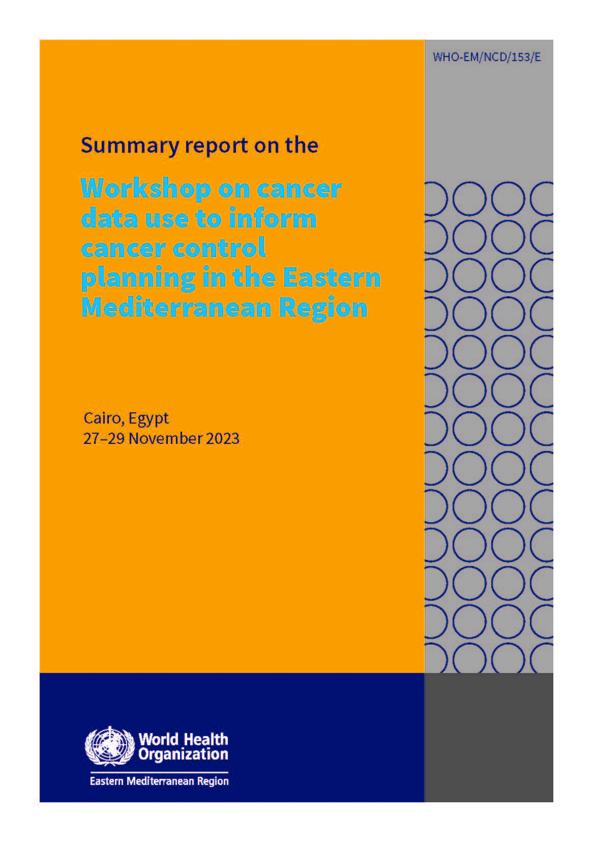 Summary report on the Workshop on cancer data use to inform cancer control planning in the Eastern Mediterranean Region