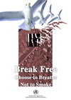Image of the World No Tobacco Day 2001 poster, showing four birds breaking away from their cage lined with bars of cigarettes, soaring away from the harms of second-hand smoke.  