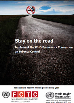 World No Tobacco Day 2011 - Stay on the road: Implement the WHO Framework Convention on Tobacco Control World No Tobacco Day 2011 - Stay on the road: Implement the WHO Framework Convention on Tobacco Control