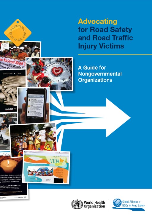 Advocating_for_road_safety_and_road_traffic_injury_victims_a_guide_for_nongovernmental_organizations_2012