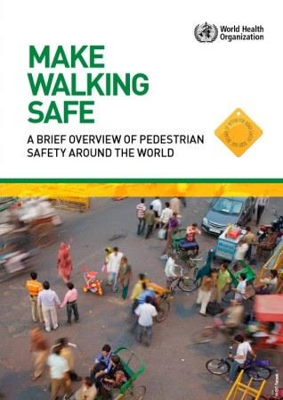 Make_Walking_Safe_a_brief_overview_of_pedestrian_safety_around_the_world_2013