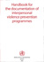 Thumbnail of Handbook for the documentation of interpersonal violence prevention programmes, 2004