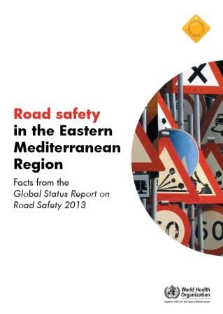 Road_safety_in_the_Eastern_Mediterranean_Region-Facts_from_the_Global_Status_Report_on_Road_Safety_2013