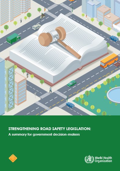 Strengthening_road_safety_legislation_a_summary_for_government_decision-makers_2014