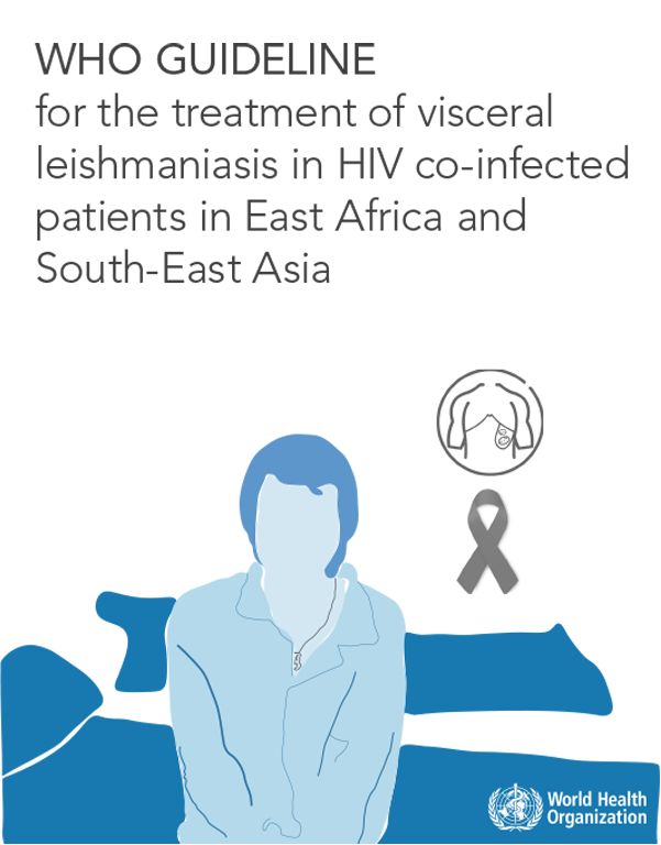 المبادئ التوجيهية لمنظمة الصحة العالمية بشأن علاج داء الليشمانيات الحشوي لدى المرضى المصابين بعدوى فيروس نقص المناعة البشرية المصاحبة له في شرق أفريقيا وجنوب شرق آسيا