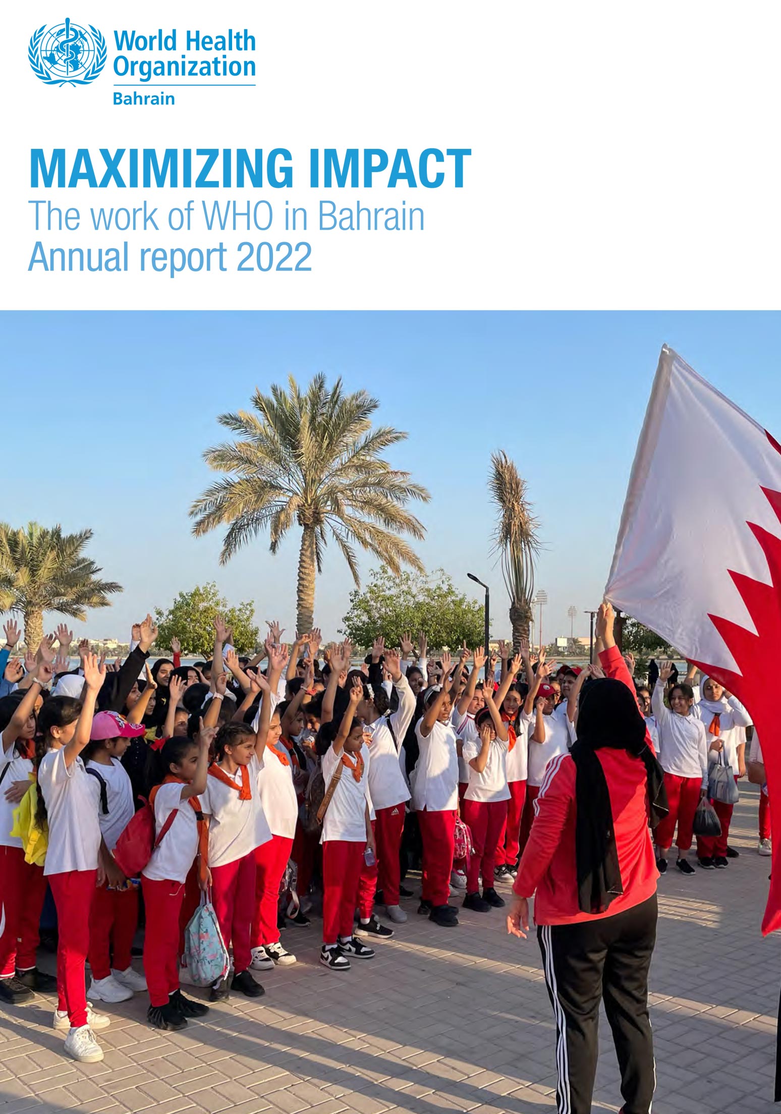 MAXIMIZING IMPACT The work of WHO in Bahrain, Annual report 2022