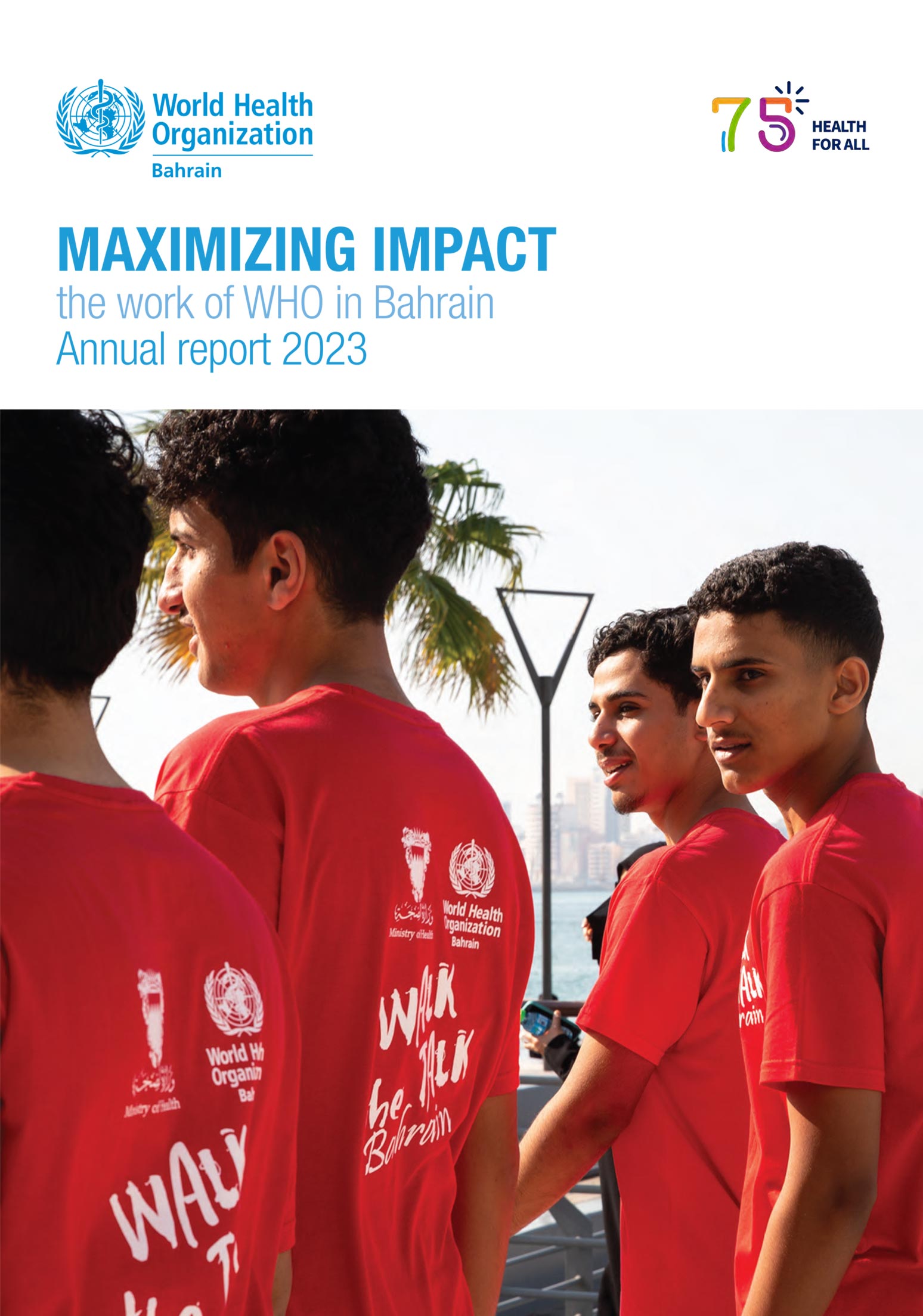 MAXIMIZING IMPACT The work of WHO in Bahrain, Annual report 2023
