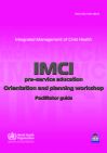 IMCI pre-service education: orientation and planning workshop: facilitator guide