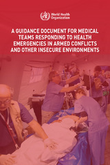 a_guidance_document_for_medical_teams_responding_to_health_emergencies_in_armed_conflicts_and_other_insecure_environments