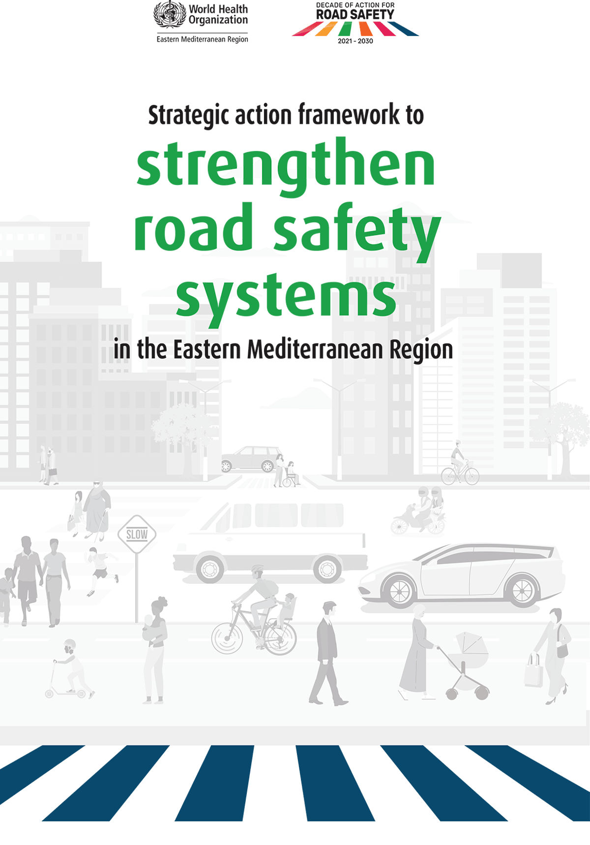 Strategic action framework to strengthen road safety systems in the Eastern Mediterranean Region