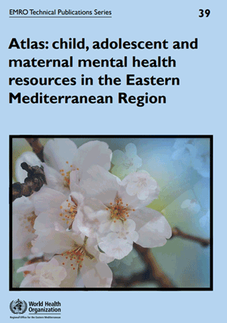 Atlas: child, adolescent and maternal mental health resources in the Eastern Mediterranean