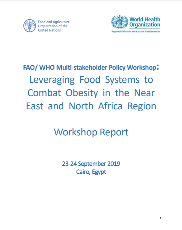 fao_who_multi-stakeholder_policy_workshop_leveraging_food_systems_to_combat_obesity_in_the_near_east_and_north_africa_region