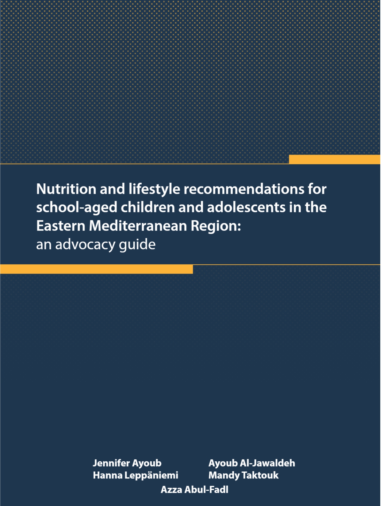 Nutrition and lifestyle recommendations for school-aged children and adolescents in the Eastern Mediterranean Region: an advocacy guide Nutrition and lifestyle recommendations for school-aged children and adolescents in the Eastern Mediterranean Region: an advocacy guide