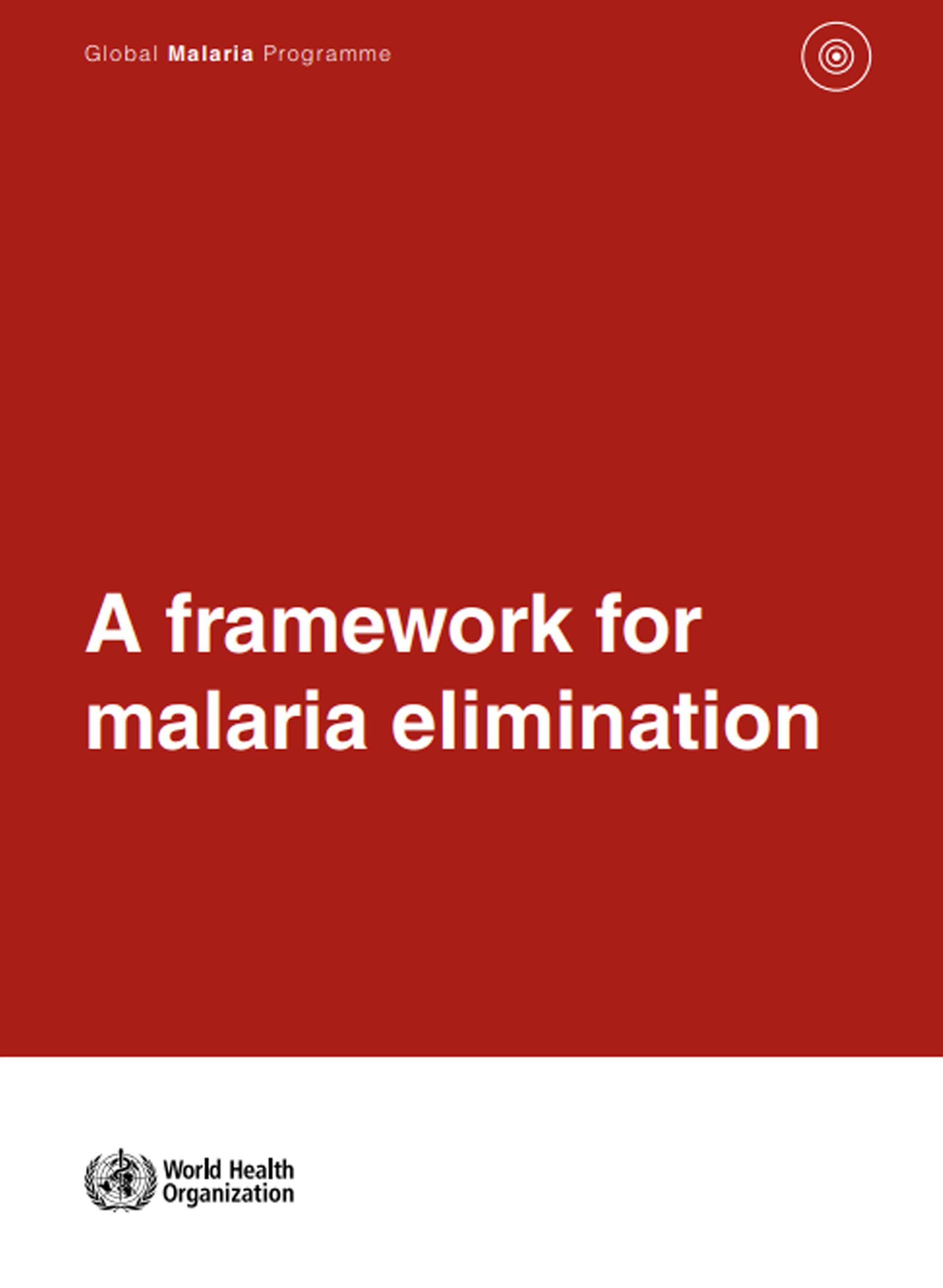 A framework for malaria elimination