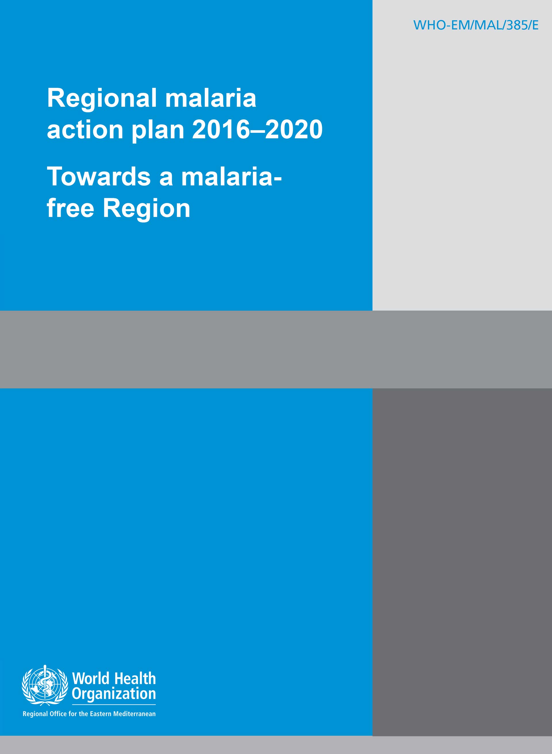 Regional malaria action plan 2016–2020 Towards a malaria-free Region