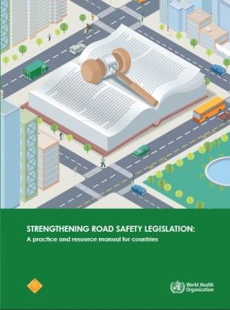 Strengthening_road_safety_legislation_a_practice_and_resource_manual_for_countries_2013