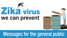 Maladie à virus Zika : Nous pouvons la prévenir - Messages adressés au public